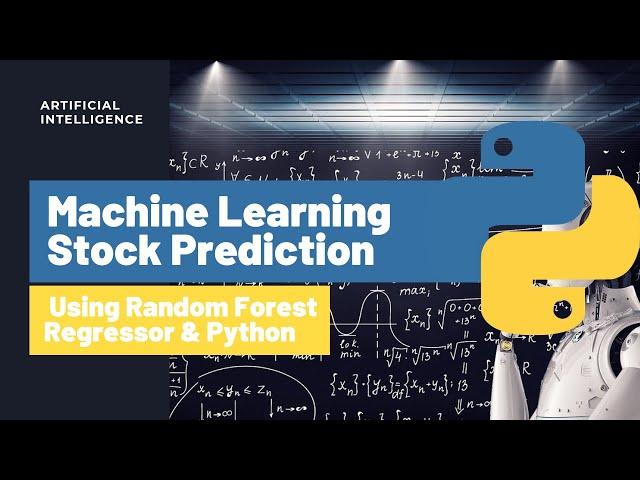 Machine Learning Stock Prediction Using Random Forest Regressor