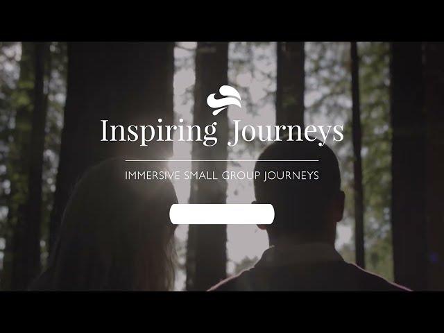 Inspiring Journeys - Small Group Immersive Journeys