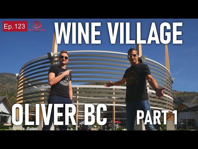 District Wine Village OLIVER BC Part 1: Hello Okanagan