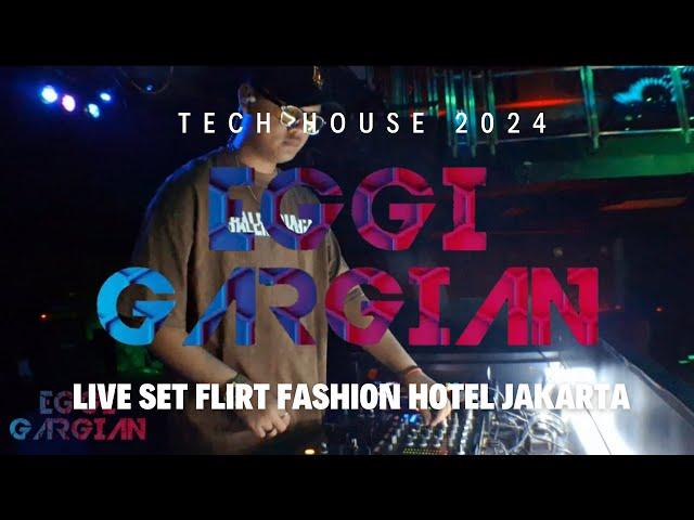 EGGI GARGIAN | LIVE SET TECH HOUSE | FLIRT FASHION HOTEL JAKARTA