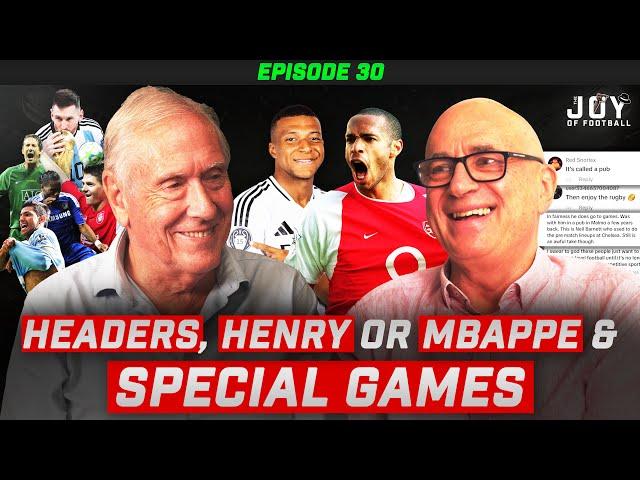 Mbappé OR Henry, Headers, OPTA, & SPECIAL Games┃The Joy of Football Podcast