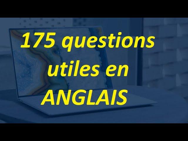 175 Questions très utiles en ANGLAIS