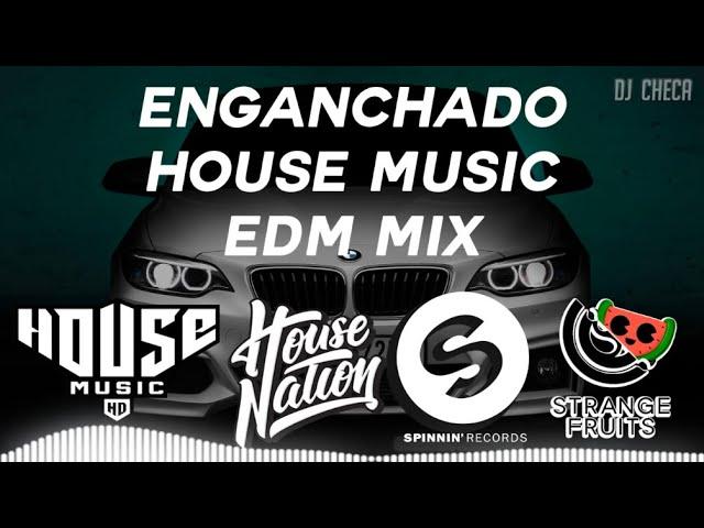 ENGANCHADO MUSICA ELECTRONICA - HOUSE MUSIC - DJ CHECA - La Mejor Música Electrónica