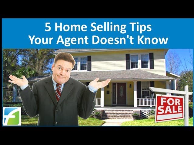 5 Home Selling Tips Your Agent Doesn't Know