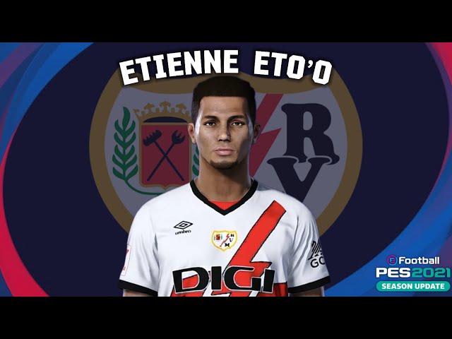 Etienne Eto’o (Rayo Vallecano) How to create in Pes 2021