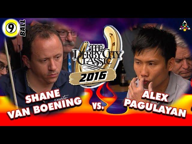 9-BALL: Shane VAN BOENING vs Alex PAGULAYAN - 2016 DERBY CITY CLASSIC 9-BALL DIVISION