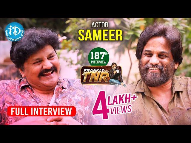 Actor Sameer Exclusive Interview || Frankly With TNR #187 || Talking Movies With iDream