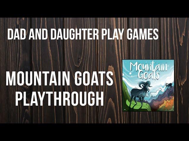 Dad and Daughter Play Games - Mountain Goats Playthrough