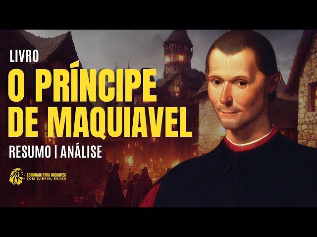 O PRÍNCIPE — Nicolau MAQUIAVEL | Resumo do Livro | Resenha