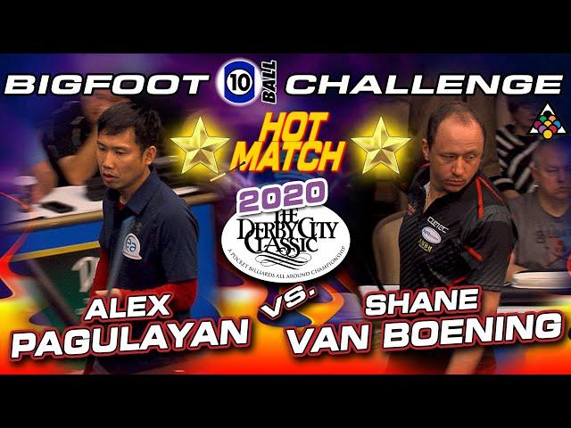 ** HOT MATCH ** Alex PAGULAYAN vs. Shane VAN BOENING - 2020 DERBY CITY CLASSIC BIGFOOT 10-BALL