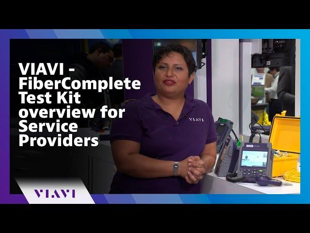 Fiber Test Kit For Service Providers. FiberComplete - VIAVI Solutions