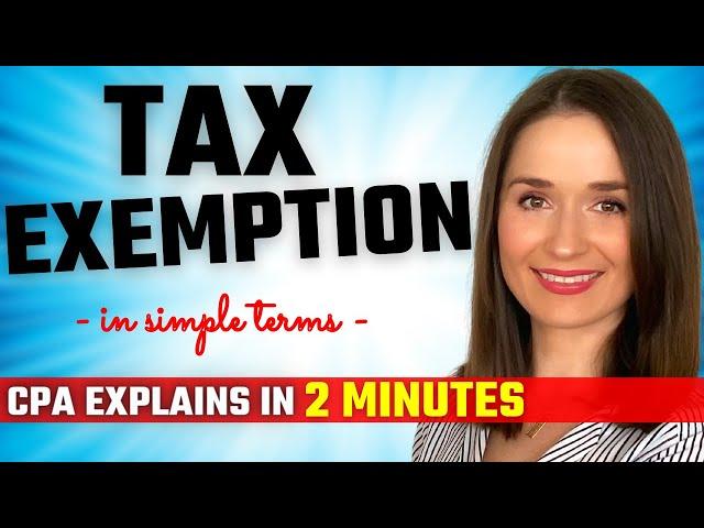  WHAT IS A TAX EXEMPTION? | TAX EXEMPTION EXPLAINED BY A CPA