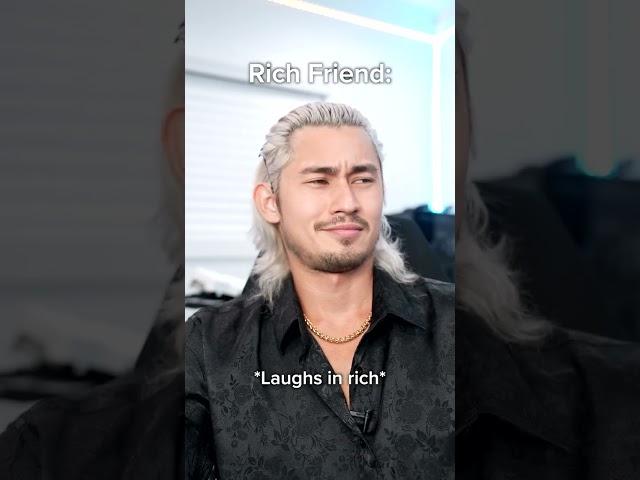 Rich Friends Be Like 