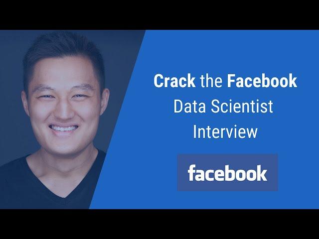 Crack the Facebook Data Scientist Interview