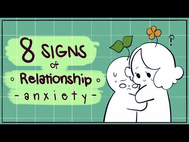 8 Signs You Have Relationship Anxiety