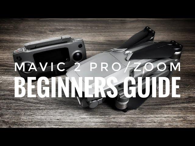 DJI Mavic 2 Beginners Guide | How To Get Started