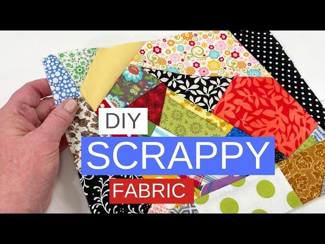 How To Make Scrappy Fabric for Unique Sewing Projects