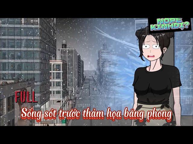 (Full Version) Sống sót trước thảm họa băng phong  | NOPE KINH DỊ