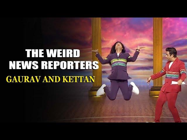 The Weird News Reporters | Gaurav And Kettan | India's Laughter Champion