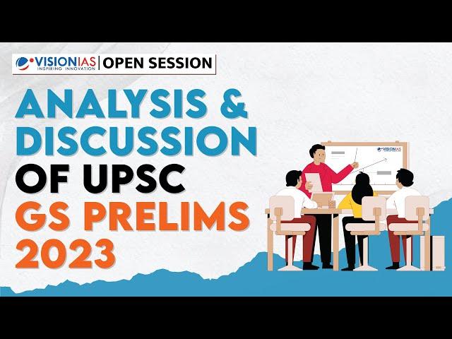 Open Session on Analysis and Discussion of UPSC GS Prelims Exam 2023