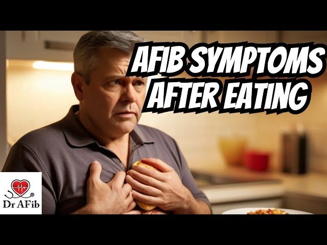 AFib After Eating: Improve Symptoms