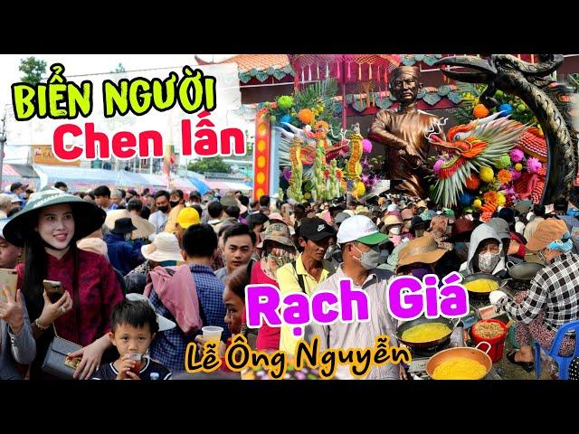 Biển người chen lấn đổ xô về RẠCH GIÁ đi Lễ Ông NGUYỄN TRUNG TRỰC - Chưa từng thấy