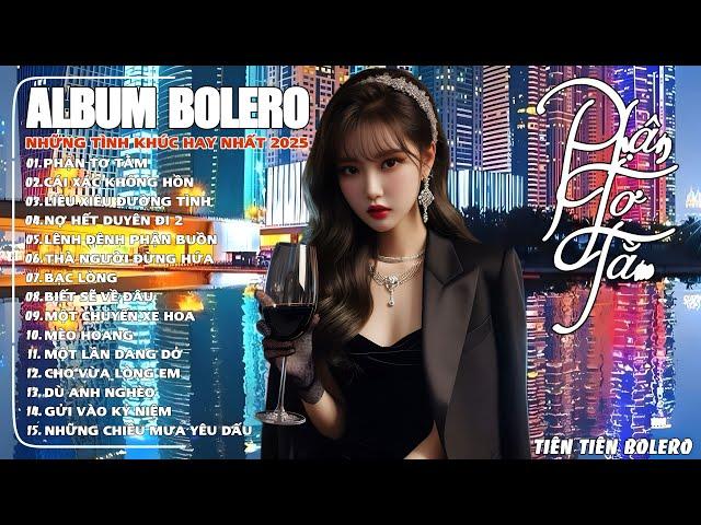 Tiên Tiên Bolero ► Ca Nhạc Vàng Trữ Tình Bolero 2025 Mới Nhất | Cực Phẩm Bolero Siêu Hay