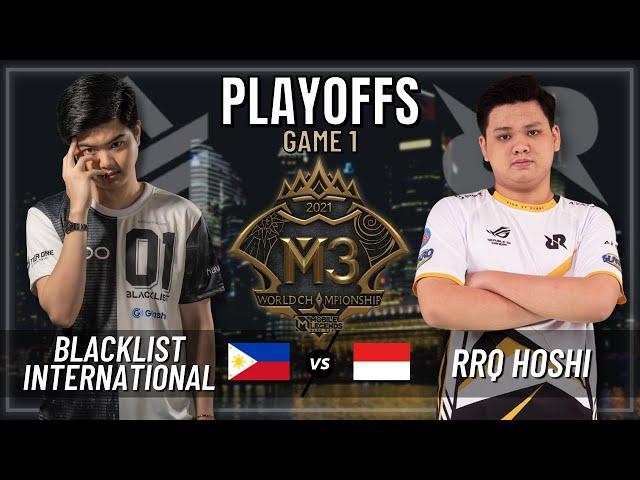 BLACKLIST INTERNATIONAL VS RRQ HOSHI | PLAYOFFS | GAME 1 | M3 WORLD CHAMPIONSHIP