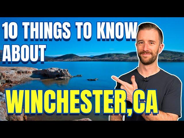 10 Things to know about WINCHESTER, CA