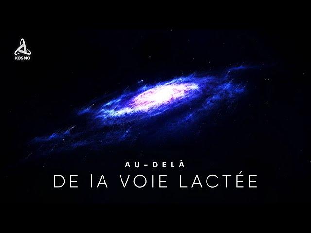 Voyage au-delà de la Voie lactée