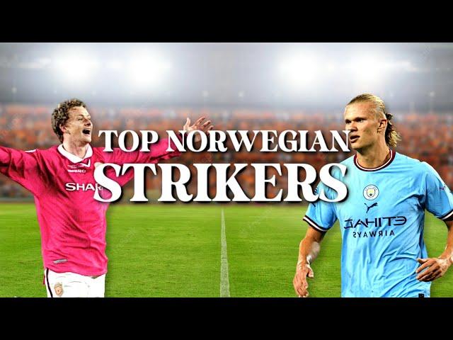 The 7 BEST Norwegian Strikers OF ALL TIME  (Except Haaland)