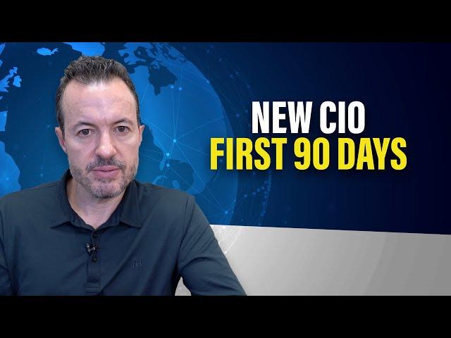 A New CIO's Blueprint for a Successful First 90 Days on the Job