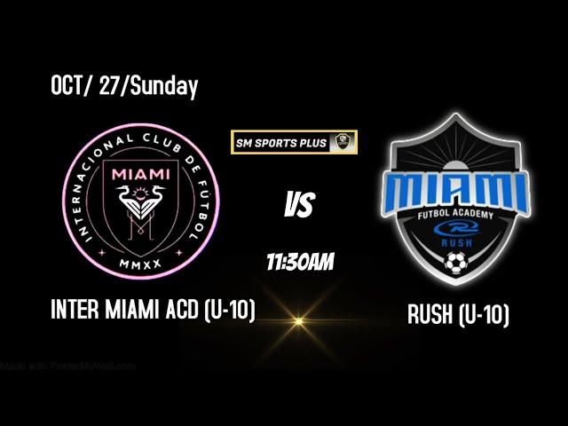 Inter Miami ACD (U-10)    Rush (U-10)