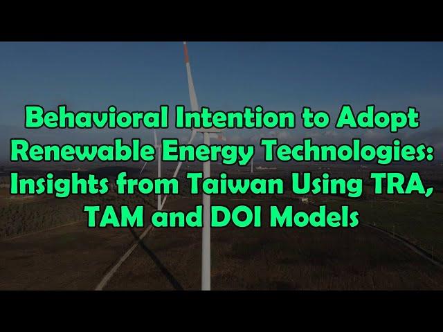 Behavioral Intention to Adopt Renewable Energy Technologies: Insights from Taiwan