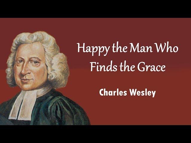 Happy the Man Who Finds the Grace