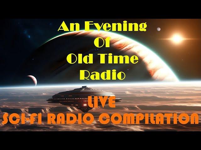 All Night Old Time Radio Shows | LIVE Sci-Fi Radio Compilation! | OTR Science Fiction Shows