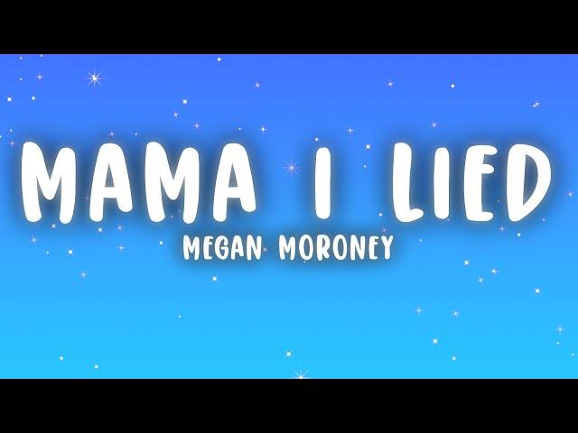 Megan Moroney - Mama I Lied (Lyrics)