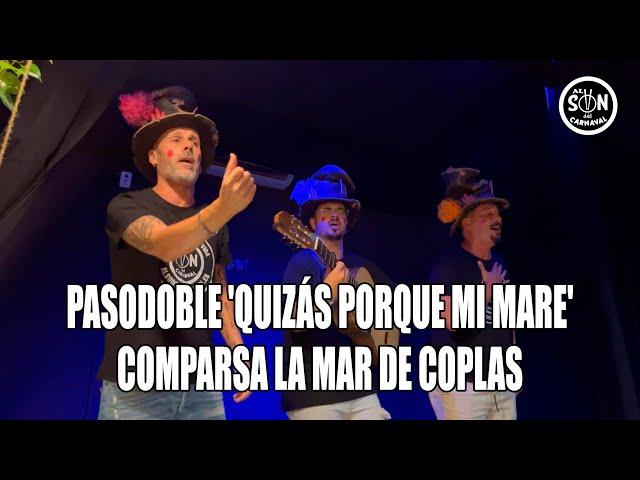  Un Trío de toda la vida - Pasodoble LA MAR DE COPLAS 'Quizás porque mi mare'