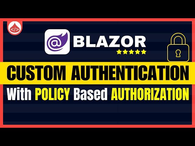 Blazor Authentication and Authorization Tutorial [Blazor Authentication Without Identity]