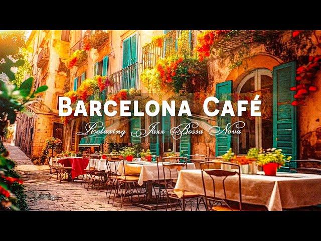 Enjoy Your Day with Jazz Bossa Nova Instrumental | Barcelona Cafe Shop Ambience - Spanish Music