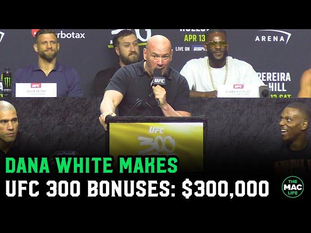 Dana White makes UFC 300 bonuses $300,000!