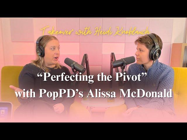 "Perfecting The Pivot" with Alissa McDonald