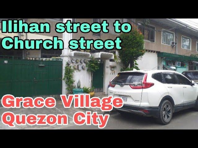 Church street Grace Village Quezon City || Ilihan street to Church street