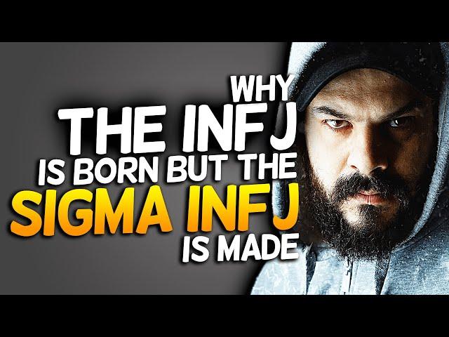 Why The INFJ Is Born But The Sigma INFJ Is Made