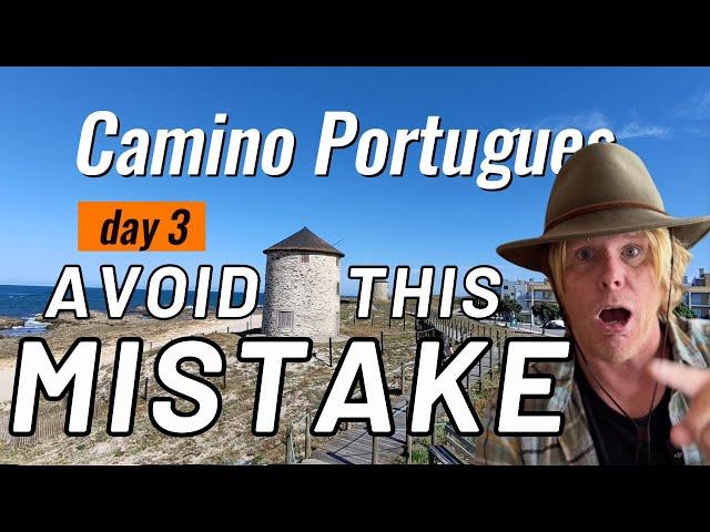 Camino Portuguese Day 3   A Literal Disaster on the Litoral