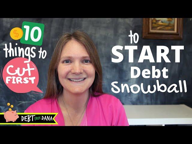 10 Things to Cut FIRST From Your Budget to START Debt Snowball