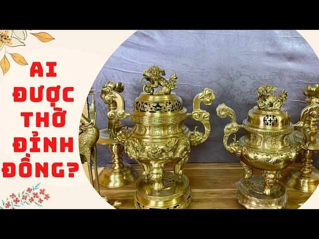 Ai thờ được đỉnh đồng ? | Ngọc Anh Đồng Mỹ Nghệ