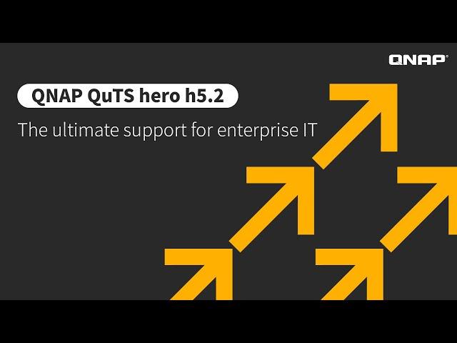 QNAP QuTS hero h5.2 | The Ultimate Support for Enterprise IT