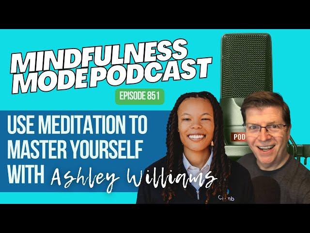 Ashley Williams on Mindfulness Mode Podcast (Full Video)