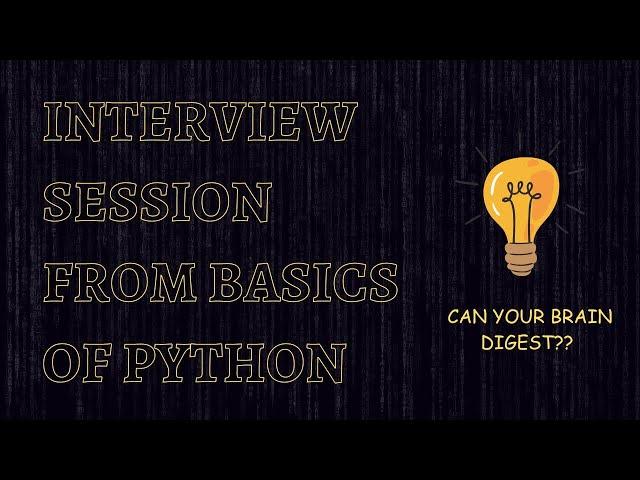 #4- Interview Session from Basics of Python to Revise Concepts